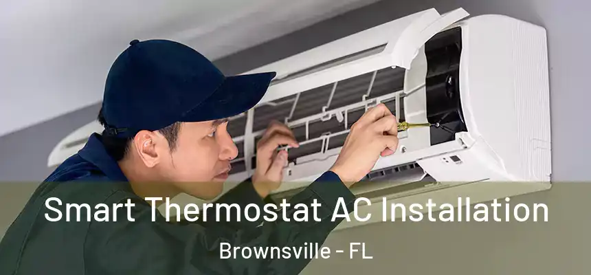 Smart Thermostat AC Installation Brownsville - FL